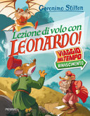 Copertina  Viaggio nel tempo : Rinascimento : Lezione di volo con Leonardo!