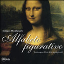 Copertina  Alfabeto figurativo : trenta opere d'arte lette ai più piccoli