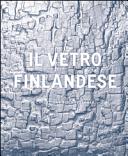 Copertina  Il vetro finlandese nella collezione Bischofberger