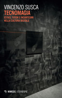 Copertina  Tecnomagia : estasi, totem e incantesimi nella cultura digitale