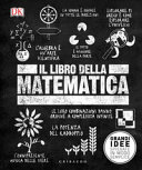 Copertina  Il libro della matematica  grandi idee spiegate in modo semplice