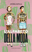 Copertina  L'alfabeto della moda : il mondo della moda di oggi in 26 lettere