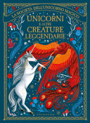 Copertina  Unicorni e altre creature leggendarie : la società dell'unicorno magico