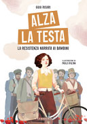 Copertina  Alza la testa : la resistenza narrata ai bambini