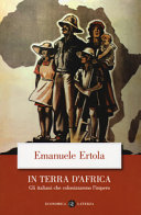 Copertina  In terra d'Africa : gli italiani che colonizzarono l'impero