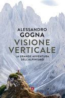 Copertina  Visione verticale : la grande avventura dell'alpinismo