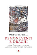 Copertina  Demoni, venti e draghi : come l'uomo ha imparato a vincere catastrofi e cataclismi