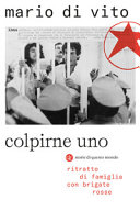 Copertina  Colpirne uno : ritratto di famiglia con Brigate rosse