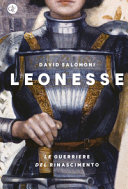 Copertina  Leonesse : le guerriere del Rinascimento