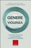 Copertina  Che genere di violenza : conoscere e affrontare la violenza contro le donne