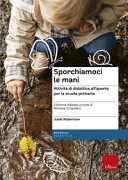 Copertina  Sporchiamoci le mani : attività di didattica all'aperto per la scuola primaria