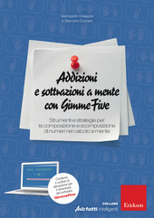 Copertina  Addizioni e sottrazioni a mente con gimmefive : strumenti e strategie per la composizione e scomposizione di numeri nel calcolo a mente