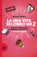 Copertina  La mia vita secondo me. 2, Il nuovo diario di Rebecca Rafferty = nuove regole!