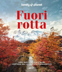 Copertina  Fuori rotta : 100 meravigliosi viaggi lontano dai luoghi più frequentati