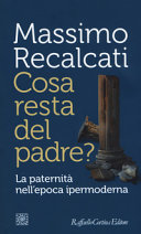 Copertina  Cosa resta del padre? : la paternità nell'epoca ipermoderna