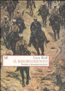 Copertina  Il Risorgimento : storia e interpretazioni