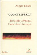 Copertina  Cuore tedesco : il modello Germania, l'Italia e la crisi europea