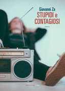 Copertina  Stupidi e contagiosi : antologia di sogni e desideri di media-borghesia tardonovecentesca