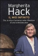 Copertina  Il mio infinito : Dio, la vita e l'universo nelle riflessioni di una scienziata atea
