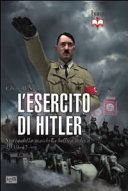 Copertina  L'esercito di Hitler : storia della macchina bellica tedesca 1939-45