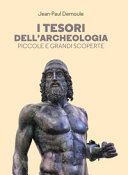 Copertina  I tesori dell'archeologia : piccole e grandi scoperte