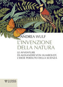 Copertina  L'invenzione della natura : le avventure di Alexander von Humboldt : l'eroe perduto della scienza