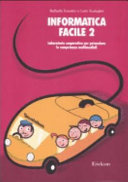 Copertina  Informatica facile 2 : laboratorio cooperativo per potenziare le competenze multimediali