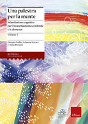 Copertina  Una palestra per la mente : stimolazione cognitiva per l'invecchiamento cerebrale e le demenze