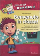 Copertina  Benvenuto in classe! : percorsi di letto-scrittura e di apprendimento intesivo della L2 per bambini stranieri