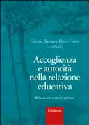 Copertina  Accoglienza  e autorità nella relazione educativa : riflessioni multidisciplinari