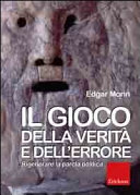 Copertina  Il gioco della verità e dell'errore : rigenerare la parola politica