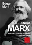 Copertina  Pro e contro Marx : ritrovarlo sotto le macerie dei marxismi