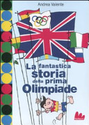 Copertina  La fantastica storia della prima Olimpiade