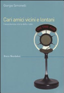 Copertina  Cari amici vicini e lontani : l'avventurosa storia della radio