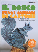Copertina  Il bosco degli animali di cartone : 35 progetti facili e divertenti per costruirli