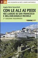 Copertina  Con le ali ai piedi : nei luoghi di San Francesco e dell'arcangelo Michele