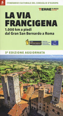Copertina  La via Francigena : 1.000 km a piedi dal Gran San Bernardo a Roma
