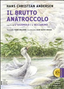 Copertina  Il brutto anatroccolo. seguito da l'usignolo, l'acciarino : fiabe