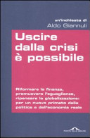 Copertina  Uscire dalla crisi è possibile : riformare la finanza, promuovere l'eguaglianza, ripensare la globalizzazione : per un nuovo primato della politica e dell'economia reale