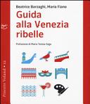 Copertina  Guida alla Venezia ribelle