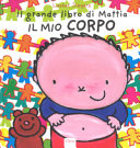 Copertina  Il grande libro di Mattia. Il mio corpo