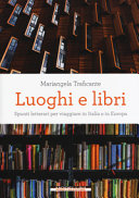 Copertina  Luoghi e libri : spunti letterari per viaggiare in Italia e in Europa