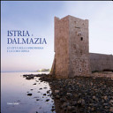 Copertina  Istria e Dalmazia : le città della Serenissima e la loro difesa