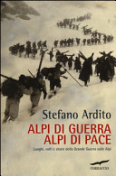 Copertina  Alpi di guerra Alpi di pace : luoghi, volti e storie della Grande Guerra sulle Alpi