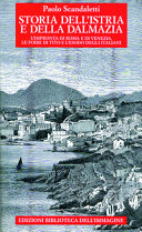 Copertina  Storia dell'Istria e della Dalmazia : l'impronta di Roma e di Venezia, le foibe di Tito e l'esodo degli italiani