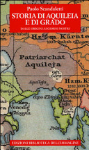 Copertina  Storia di Aquileia e di Grado : dalle origini ai giorni nostri