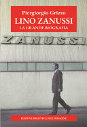 Copertina  Lino Zanussi : la grande biografia