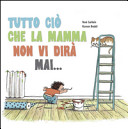 Copertina  Tutto ciò che la mamma non ti dirà mai