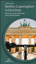 Copertina  Berlino-Copenaghen in bicicletta : dal cuore verde dell'Europa al blu del Mar Baltico