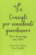 Copertina  Consigli per viandanti giardinieri : storie di paesaggi, semi e talee